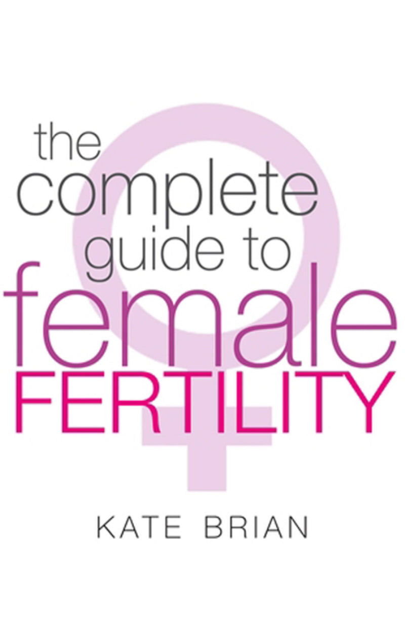 The Complete Guide to Female Fertility