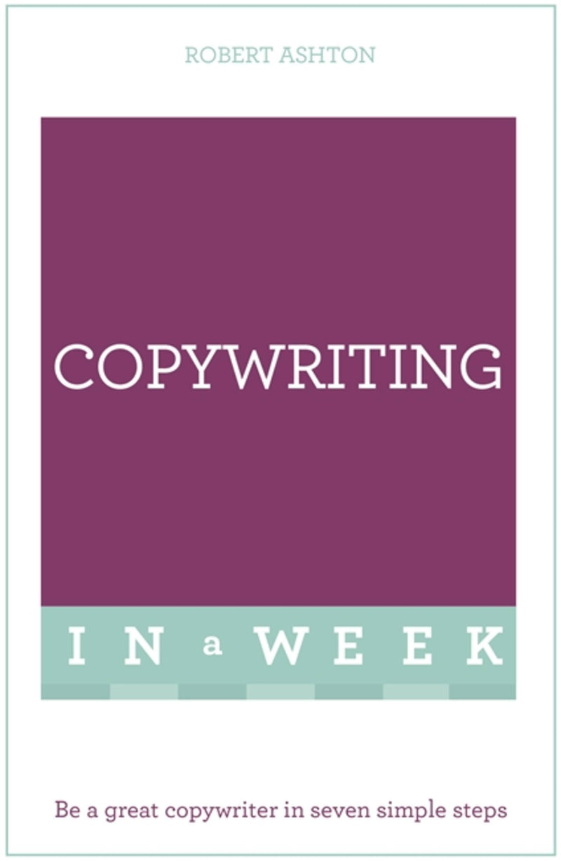 Successful Copywriting in a Week: Teach Yourself