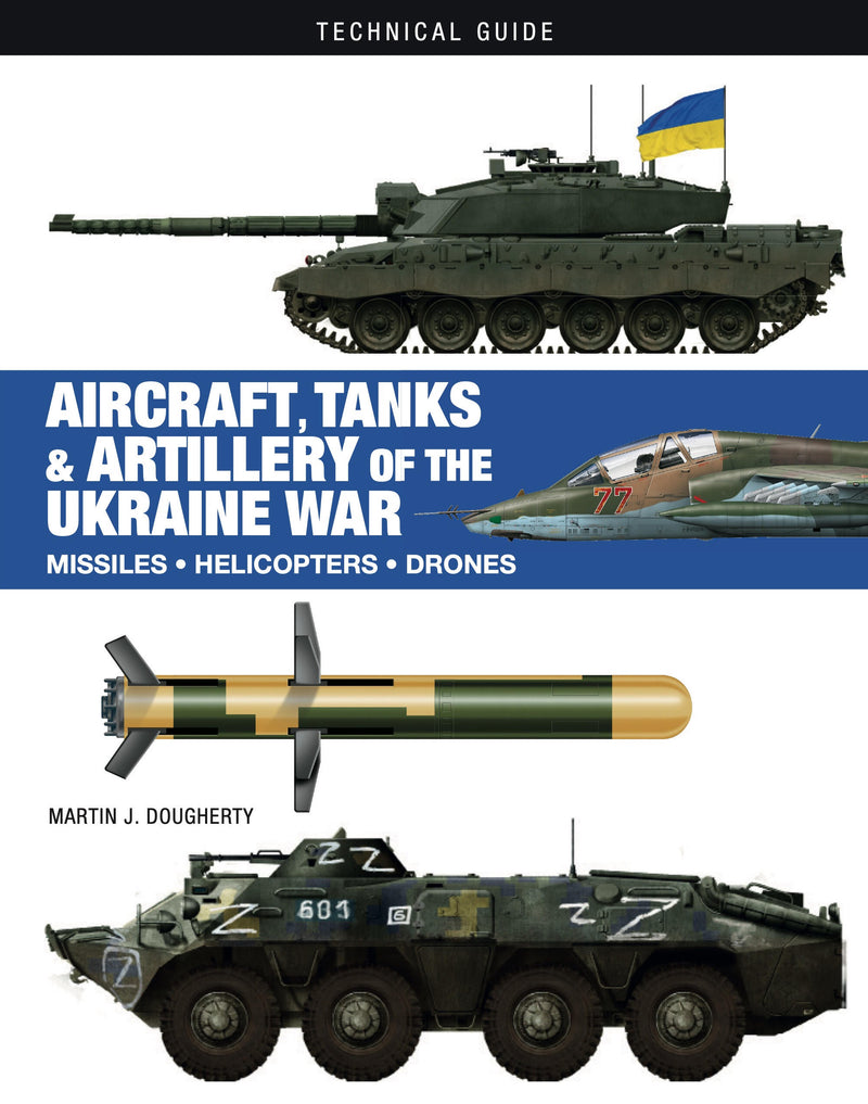Aircraft, Tanks and Artillery of the Ukraine War