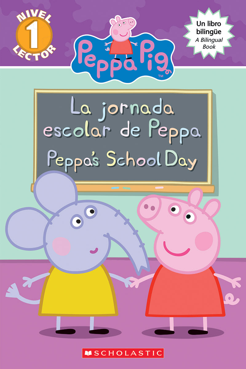 Peppa Pig: La jornada escolar de Peppa / Peppa's School Day (Scholastic Bilingual)