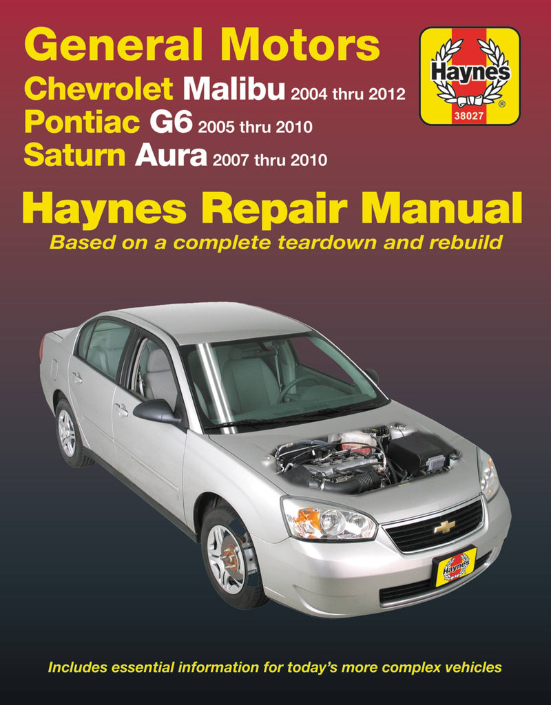 Chevrolet Malibu 2004 thru 2012, Pontiac G6 2005-2010 & Saturn Aura 2007-2010 Haynes Repair Manual