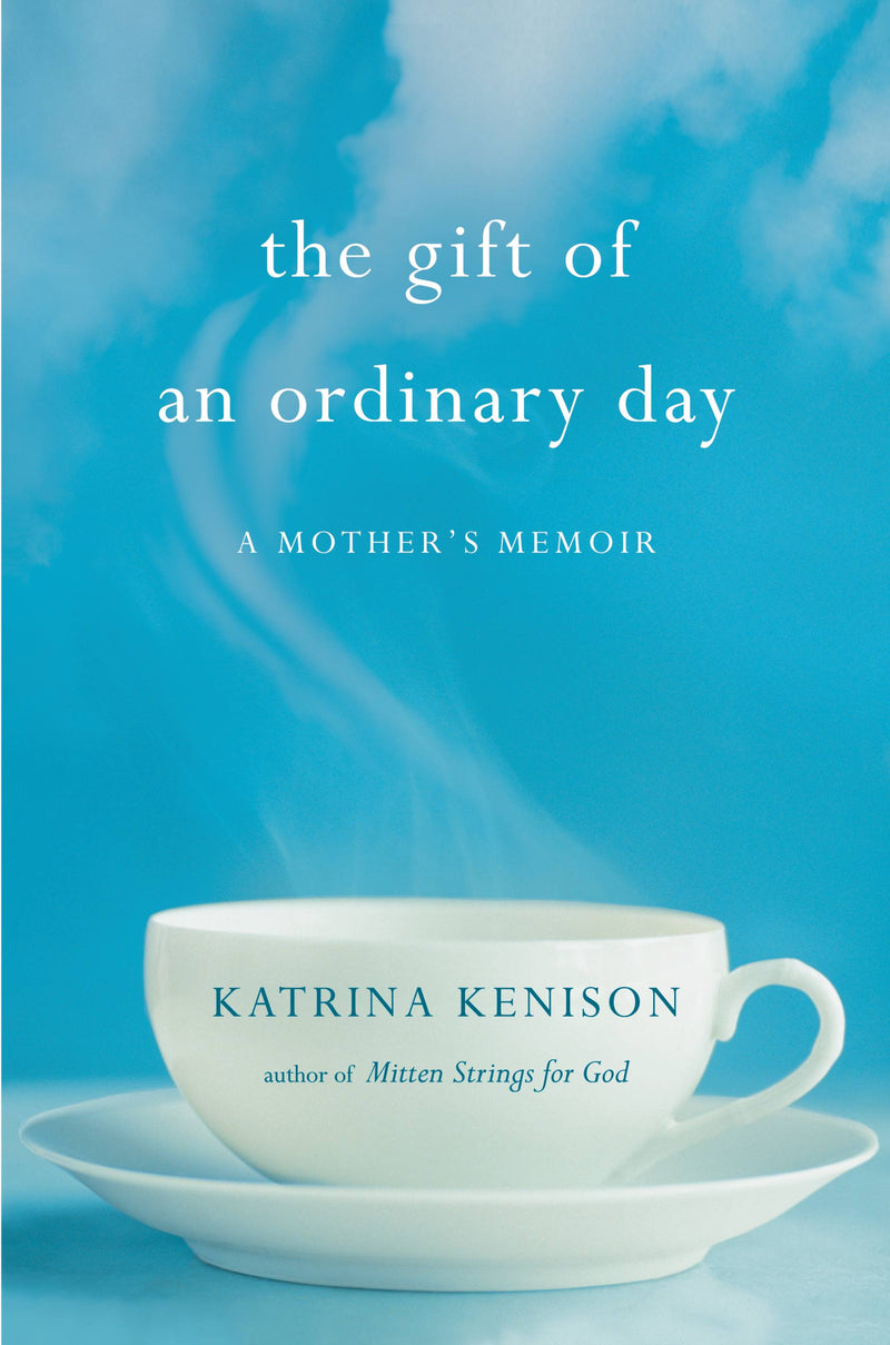 The Gift of an Ordinary Day