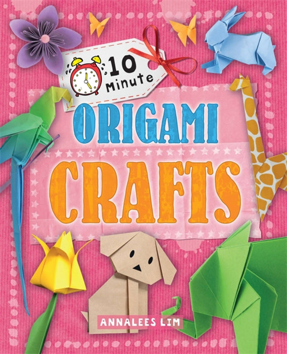 10 Minute Crafts: Origami Crafts