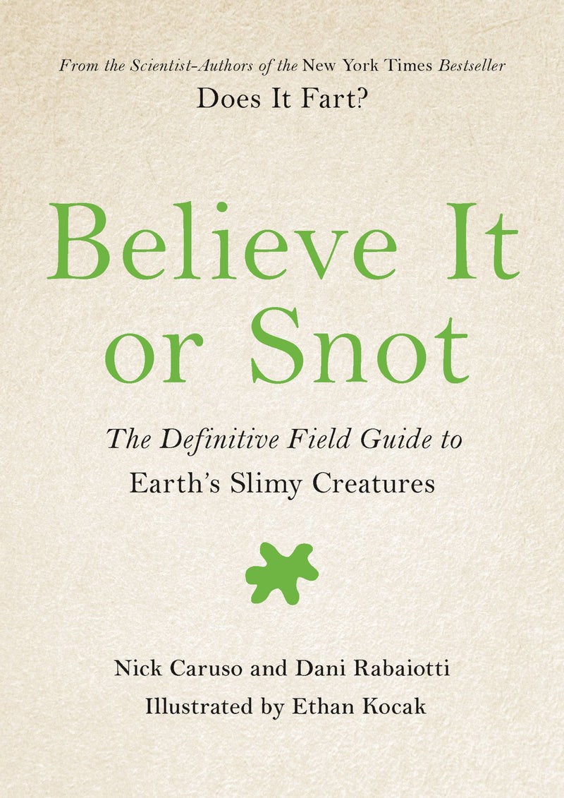Believe It or Snot