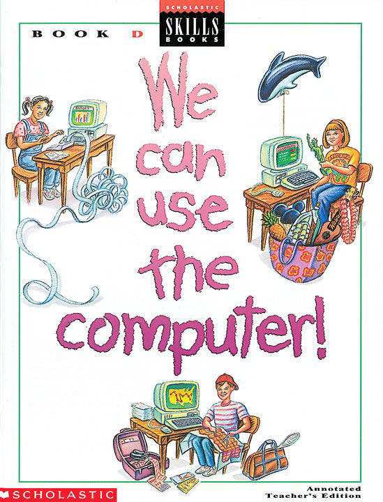 We Can Use The Computer Grade 4 Teacher's Edition D