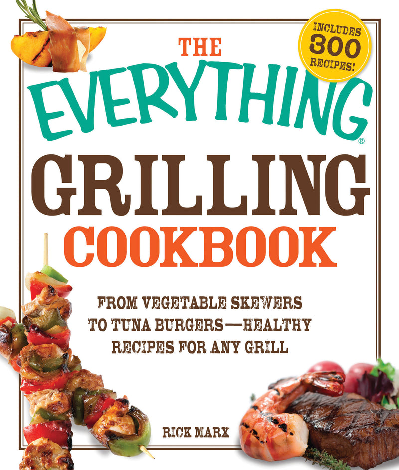 The Everything Grilling Cookbook
