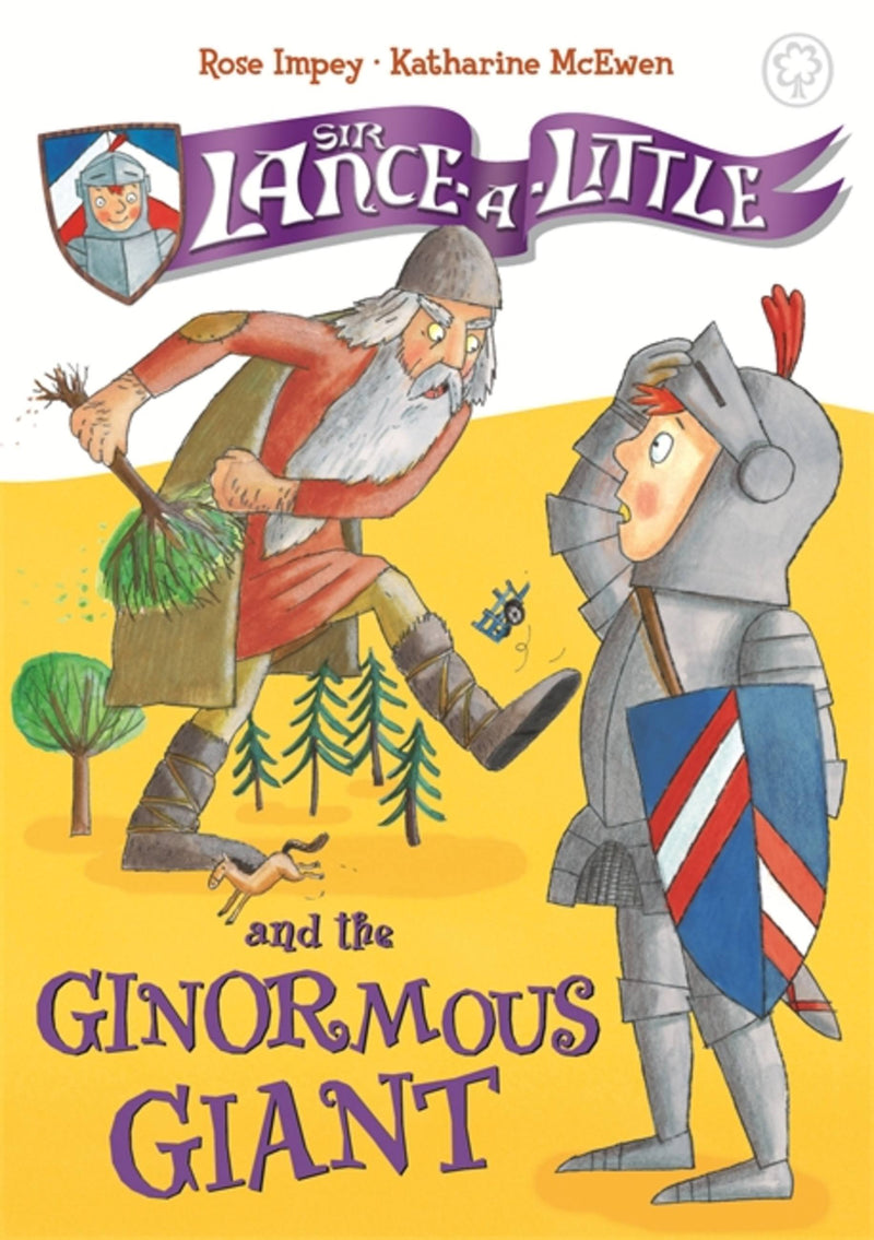Sir Lance-a-Little: 5: Sir Lance-a-Little and the Ginormous Giant
