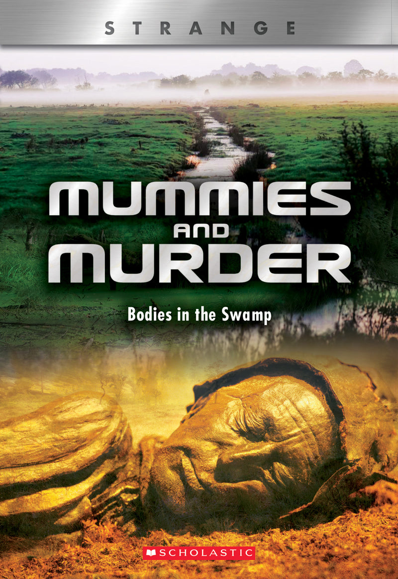 Mummies and Murder: Bodies in the Swamp (XBooks:Strange)