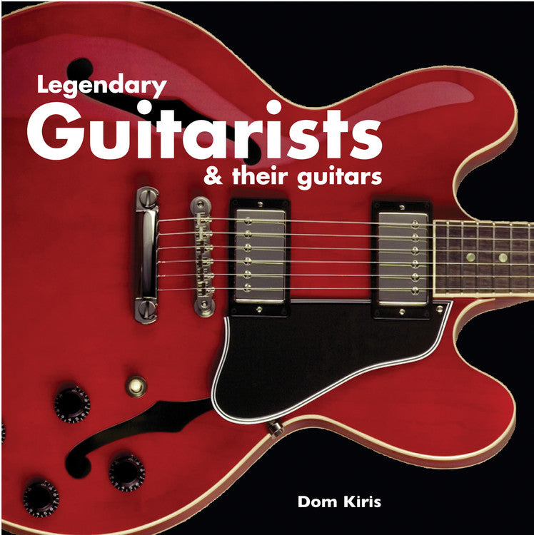 Legendary Guitarists & Their Guitars