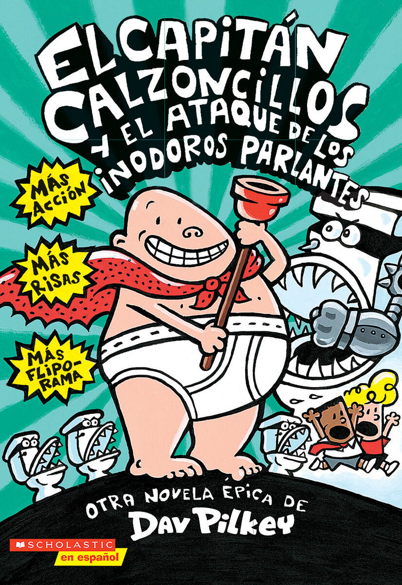El Capitán Calzoncillos y el ataque de los inodoros parlantes (Captain Underpants #2)