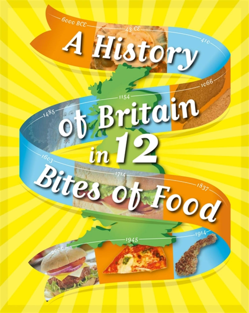A History of Britain in 12...: Bites of Food