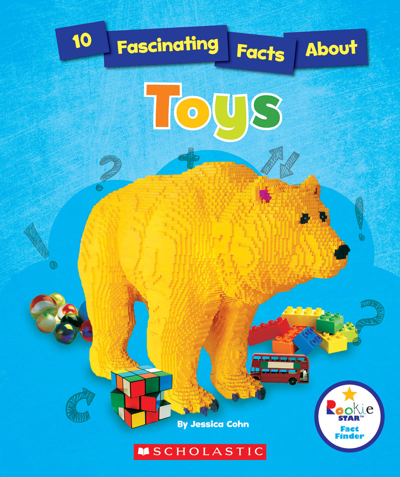 10 Fascinating Facts About Toys (Rookie Star: Fact Finder)