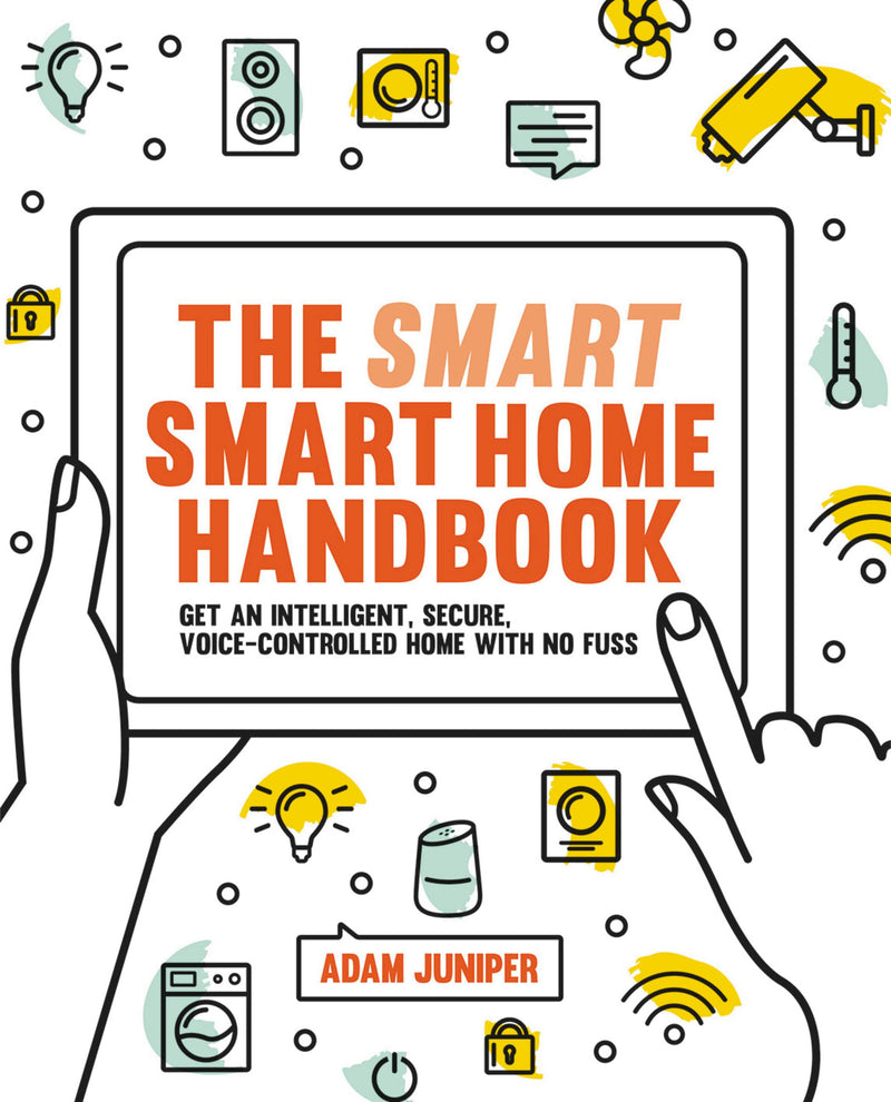 The Smart Smart Home Handbook