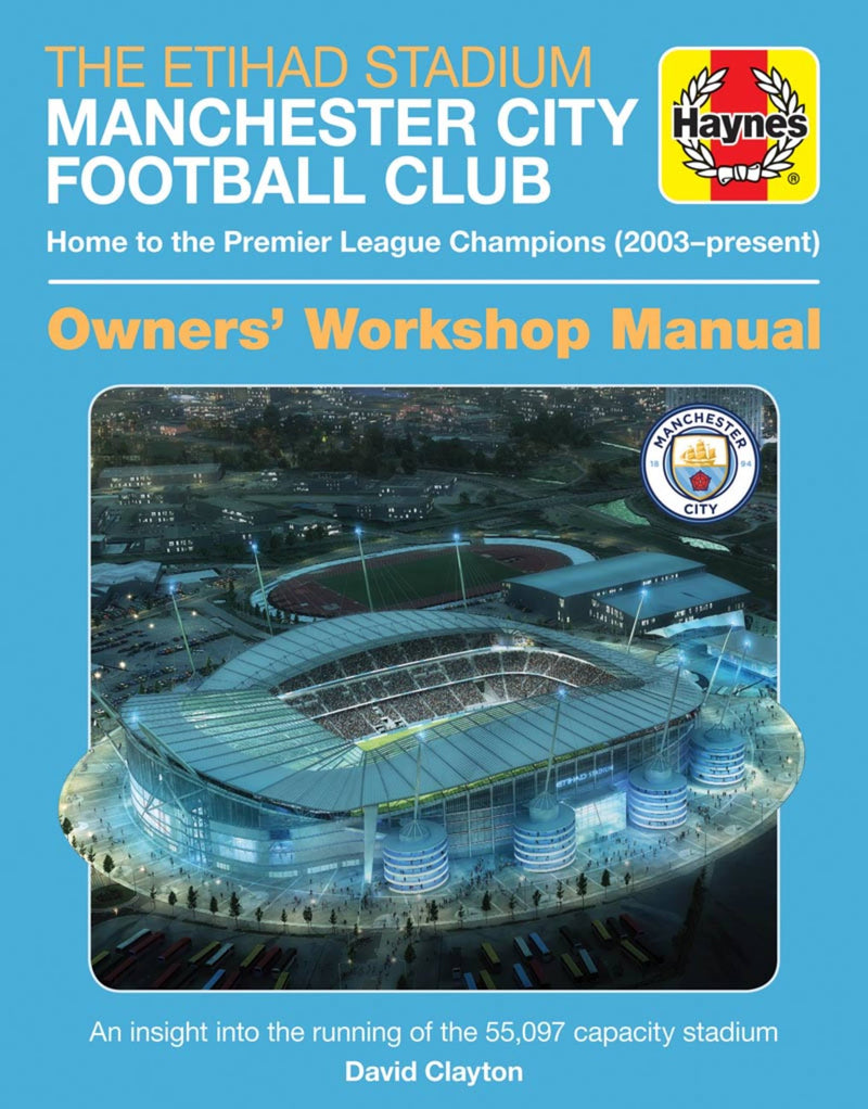 The Etihad Stadium Manchester City Football Club Owners' Workshop Manual
