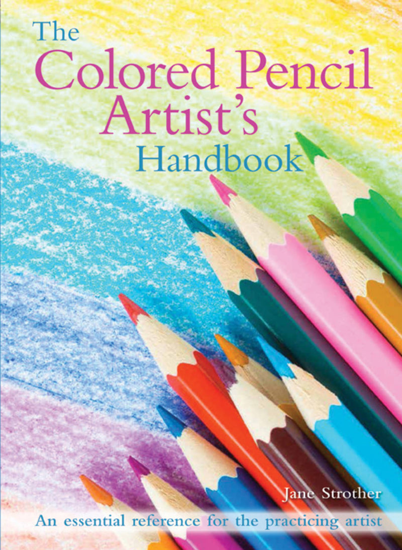 The Colored Pencil Artist's Handbook