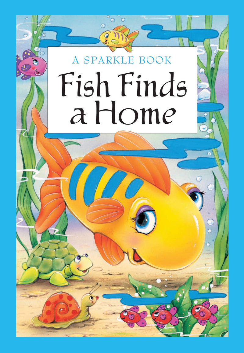 A Sparkle Book: Fish Finds a Home