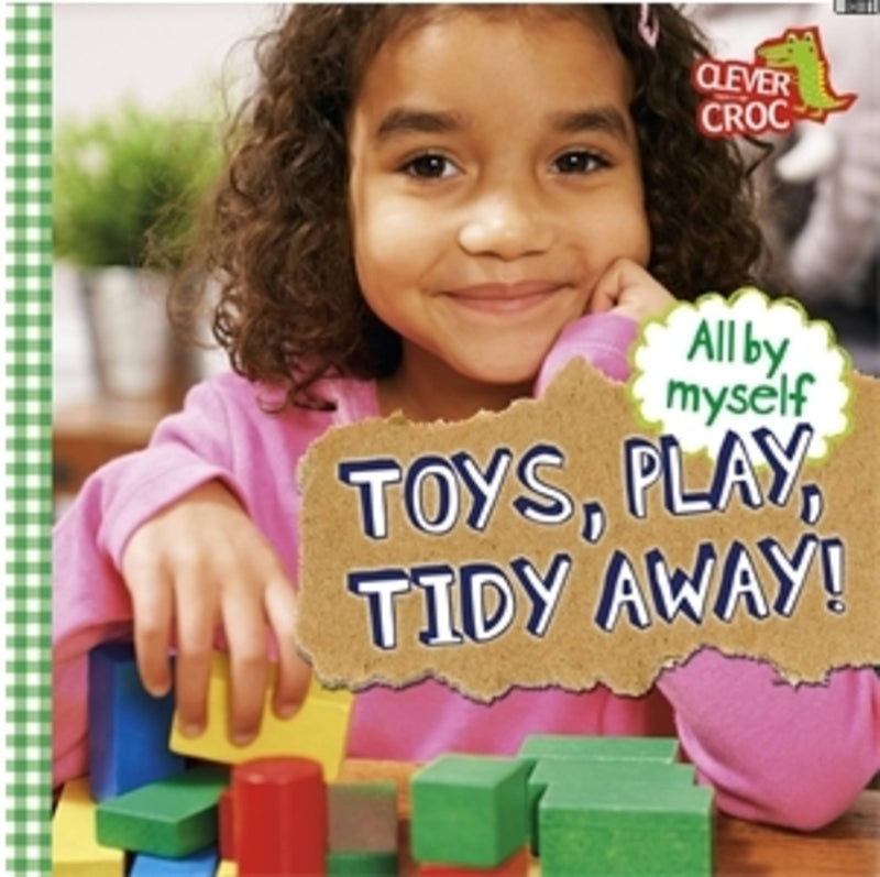 All By Myself: Toys, Play, Tidy Away!