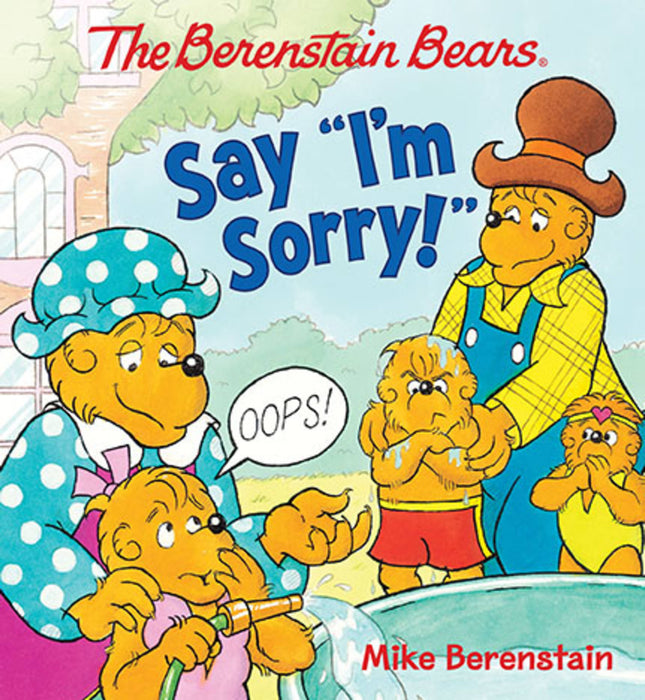 The Berenstain Bears Say "I'm Sorry!"