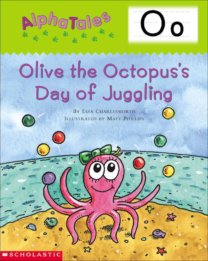 AlphaTales (Letter O: Olive the Octopus’s Day of Juggling)