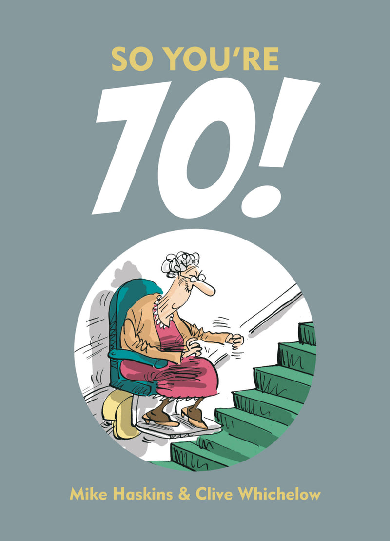 SO YOU'RE 70