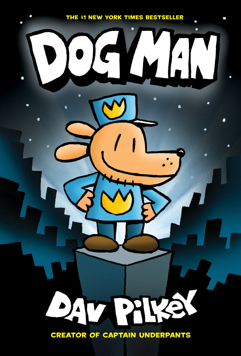 Dog Man: A Graphic Novel (Dog Man #1): From the Creator of Captain Underpants