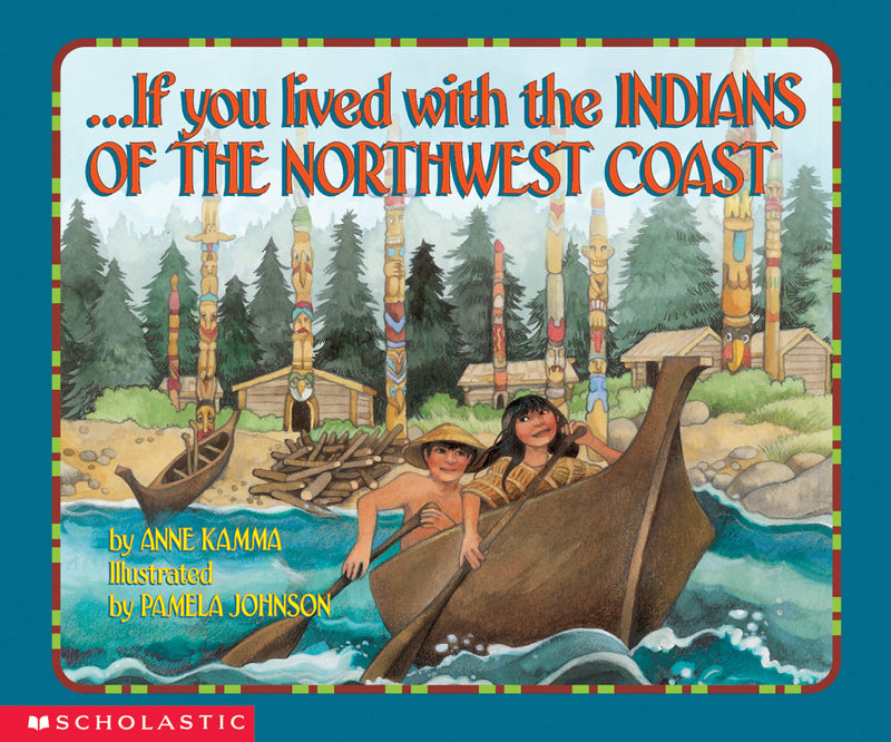 If You Lived With The Indians Of The Northwest Coast