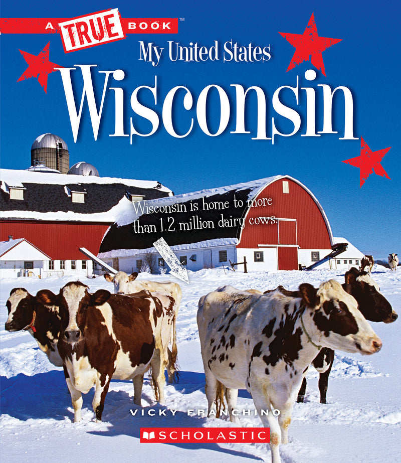 Wisconsin (A True Book: My United States)