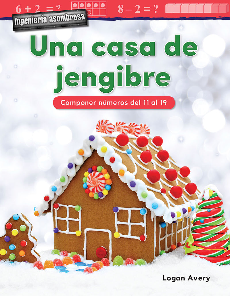 Ingenieria asombrosa: Una casa de jengibre: Componer numeros del 11 al 20