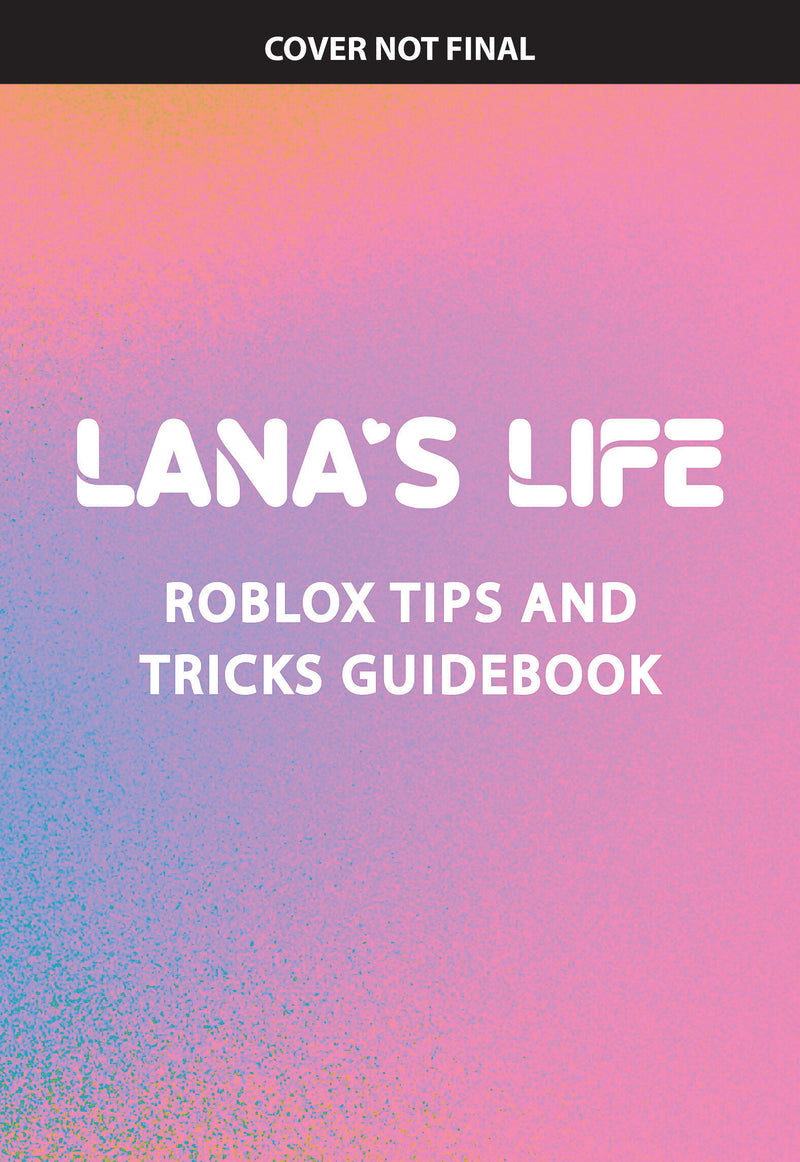 Lana's Life: The Most Fabulous Roblox Tips and Tricks!