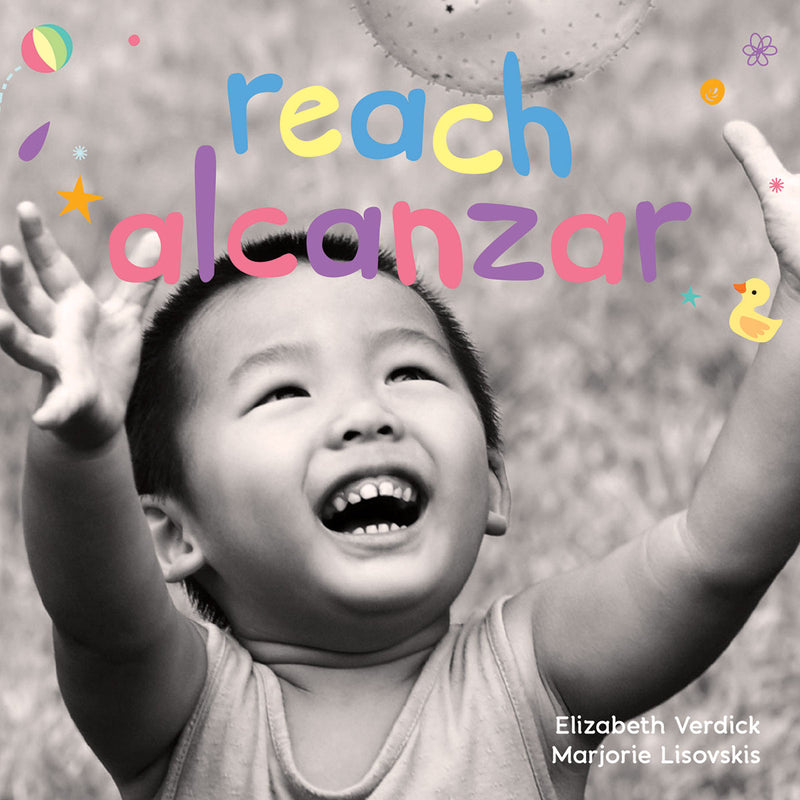 Reach / Alcanzar: A board book about curiosity/Un libro de cartón sobre la curiosidad