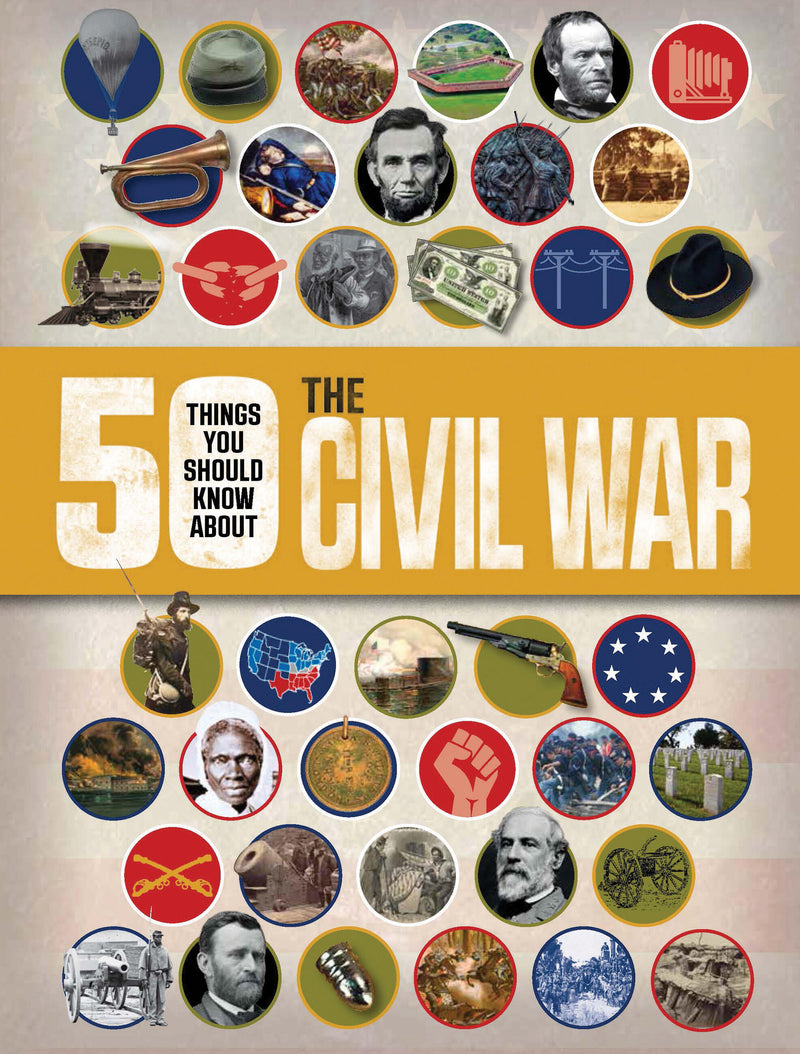 50 Things You Should Know About the Civil War