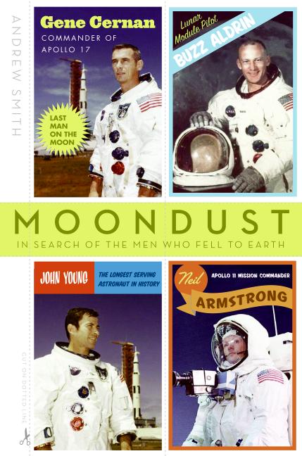 Moondust: In Search of the Men Who Fell to Earth
