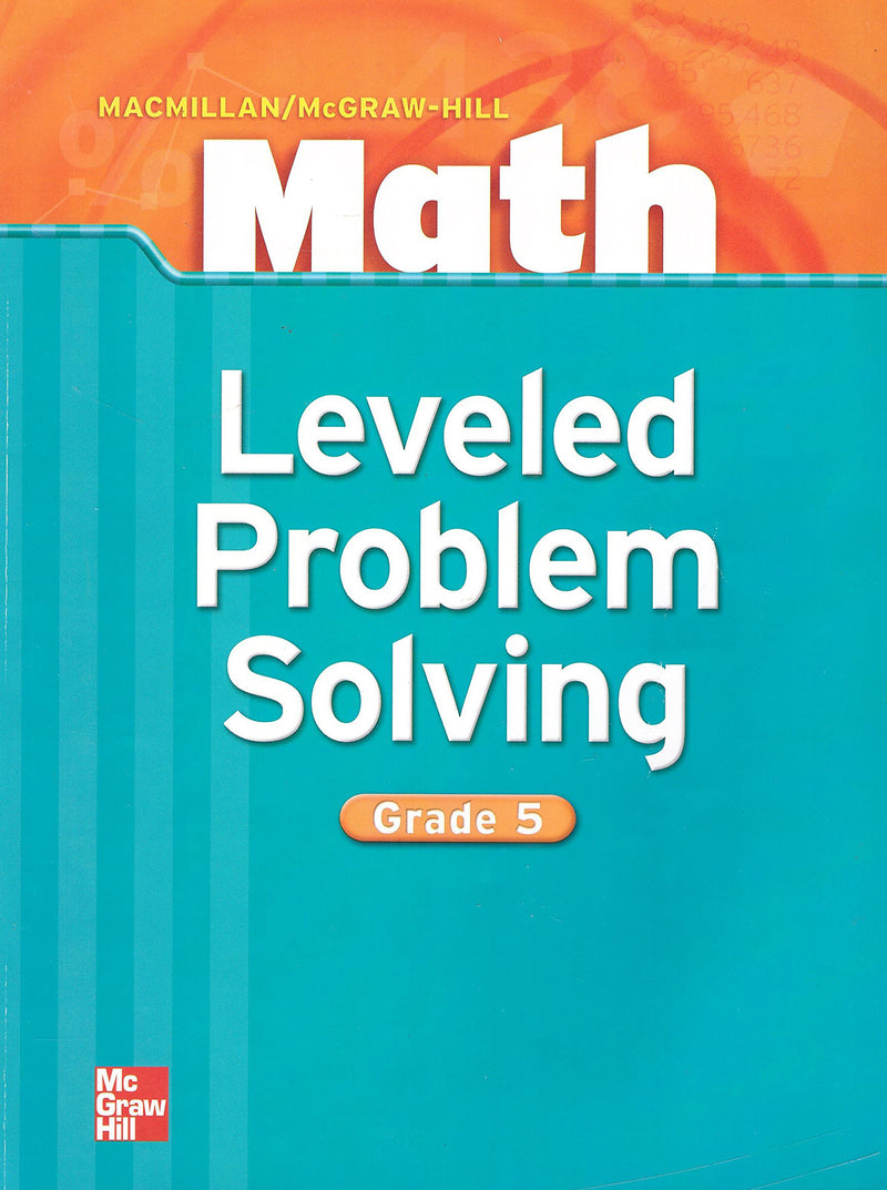 Macmillan Mcgraw Hill Math Grade 5 Leveled Problem Solving