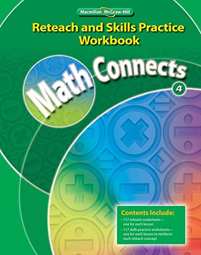 Math Connects, Grade 4, Reteach and Skills Practice Workbook (ELEMENTARY MATH CONNECTS) McGraw-Hill Education