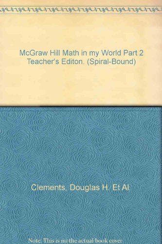 McGraw Hill Math in my World Part 2 Teacher's Editon. (Spiral-Bound) [Paperback] Douglas H. Et Al. Clements