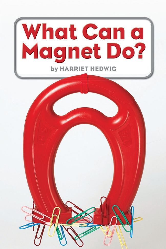 Science A Closer Look Grade K Ciencias Leveled Reader What Can A Magnet Do