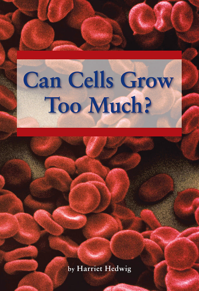 Science A Closer Look Grade 5 Can Cells Grow Too Much 6 Copies