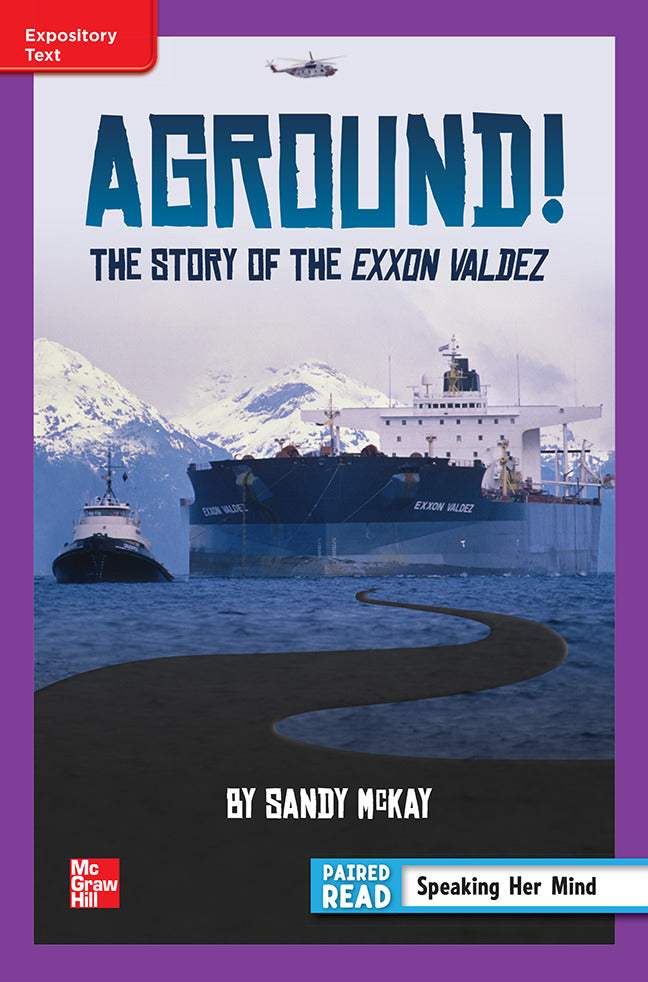 Reading Wonders Leveled Reader Aground The Story Of The Exxon Valdez Ell Unit 4 Week 1 Grade 6