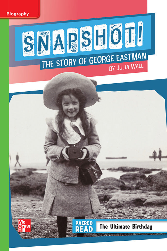 Reading Wonders Leveled Reader Snapshot The Story Of George Eastman Beyond Unit 1 Week 4 Grade 5