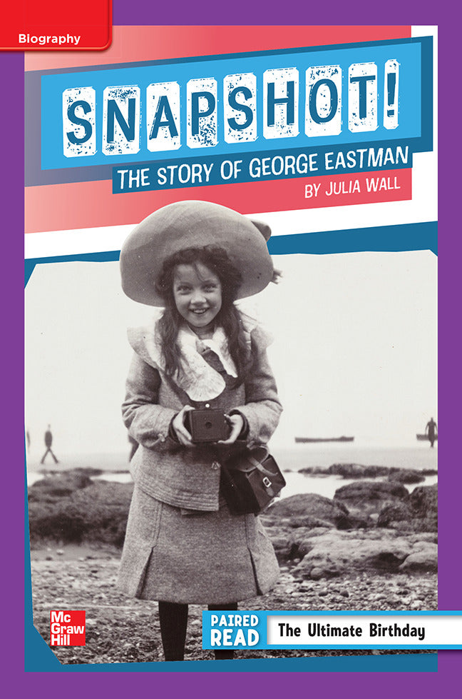 Reading Wonders Leveled Reader Snapshot The Story Of George Eastman Ell Unit 1 Week 4 Grade 5