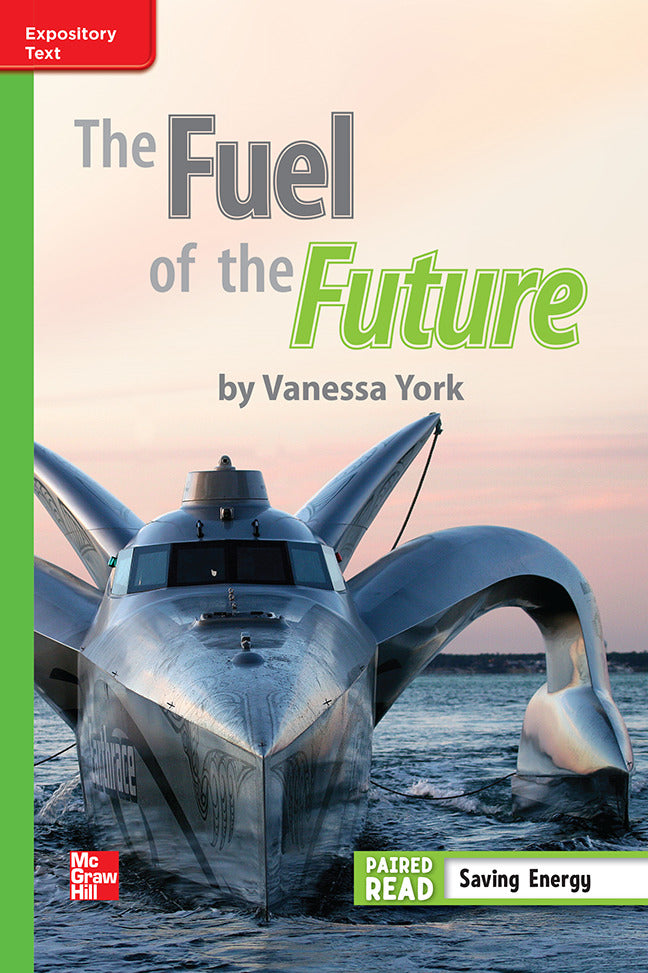 Reading Wonders Leveled Reader The Fuel Of The Future Beyond Unit 5 Week 5 Grade 3