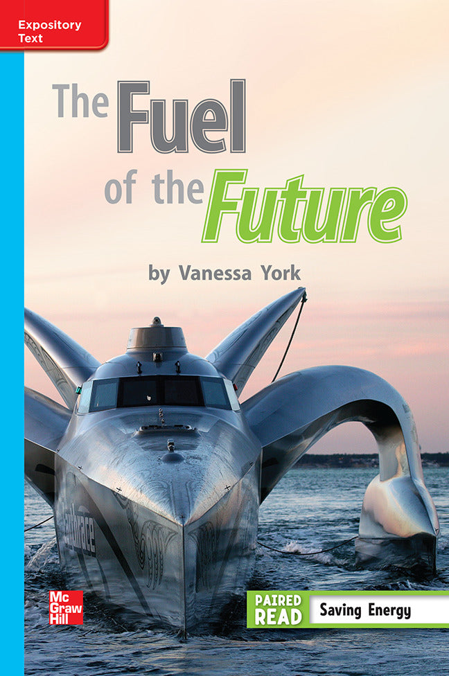 Reading Wonders Leveled Reader The Fuel Of The Future On Level Unit 5 Week 5 Grade 3