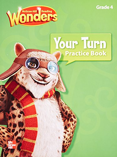 Reading Wonders, Grade 4, Your Turn Practice Book (ELEMENTARY CORE READING) [Paperback] McGraw Hill