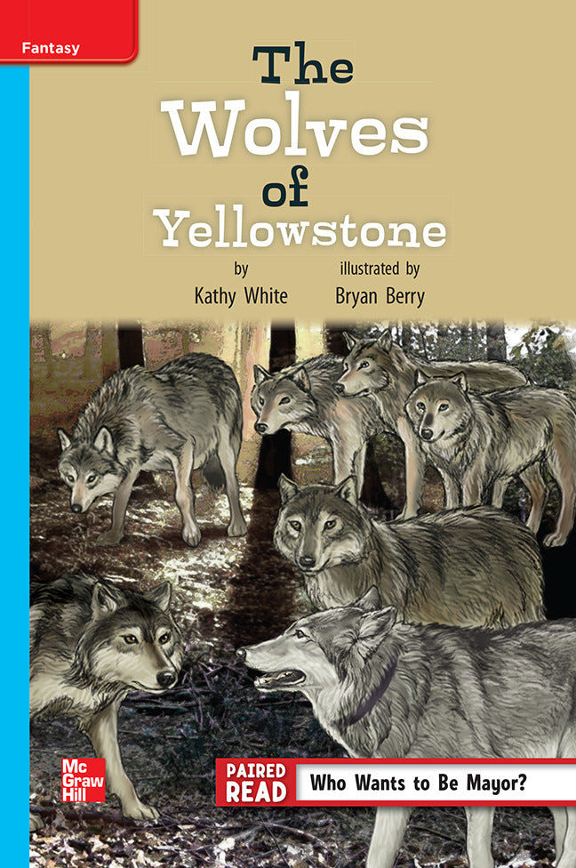 Reading Wonders Leveled Reader The Wolves Of Yellowstone On Level Unit 4 Week 2 Grade 4