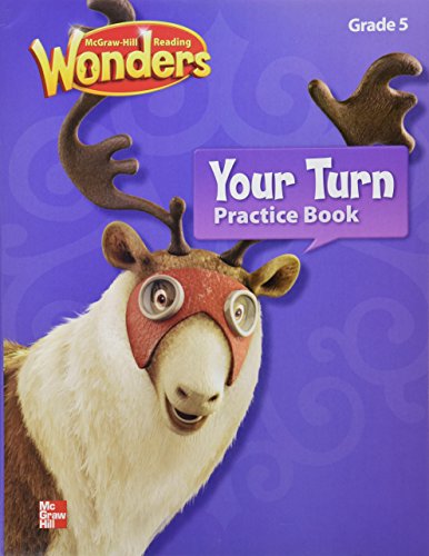 Reading Wonders, Grade 5, Your Turn Practice Book (ELEMENTARY CORE READING) [Paperback] McGraw Hill