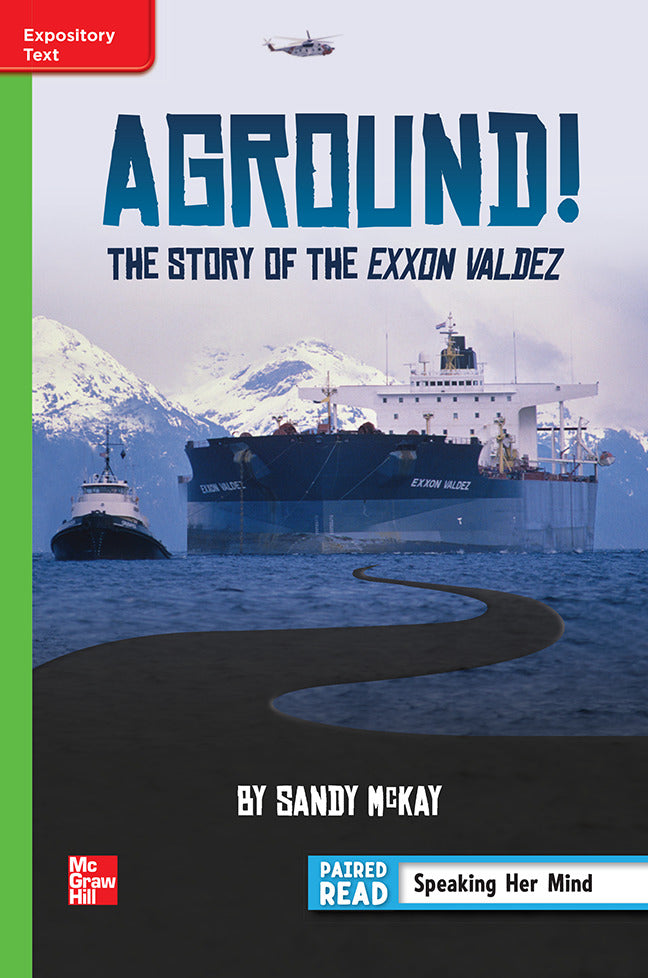 Reading Wonders Leveled Reader Aground The Story Of Exxon Valdez Beyond Unit 4 Week 1 Grade 6