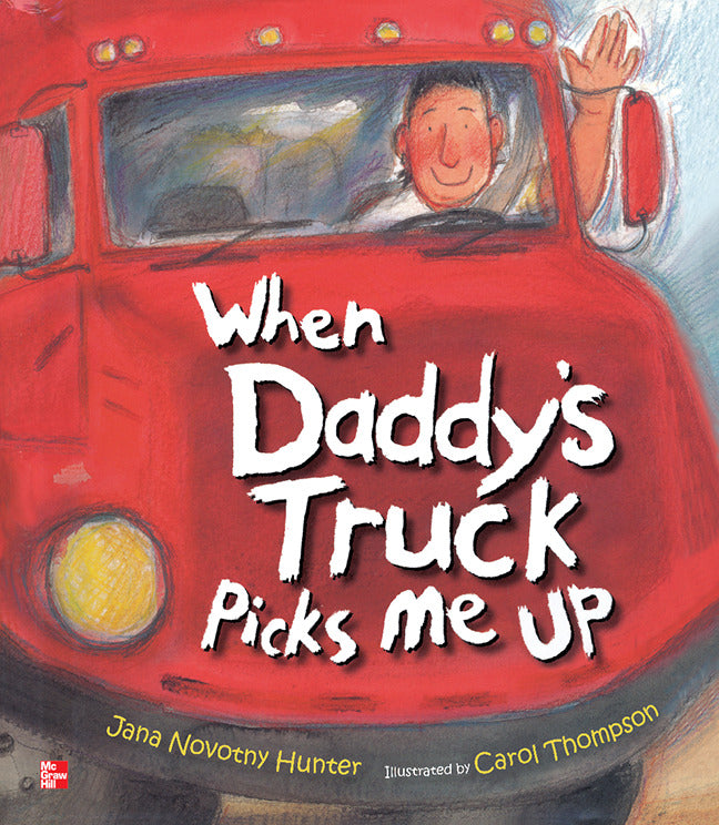 Reading Wonders Literature Big Book When Daddys Truck Picks Me Up Grade K
