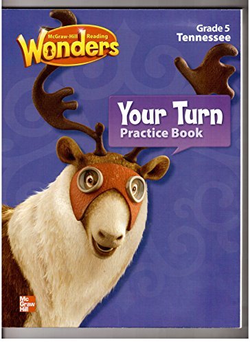 Reading Wonders Your Turn Practice Book Grade 5 Tennessee Edition [Unknown Binding] unknown author