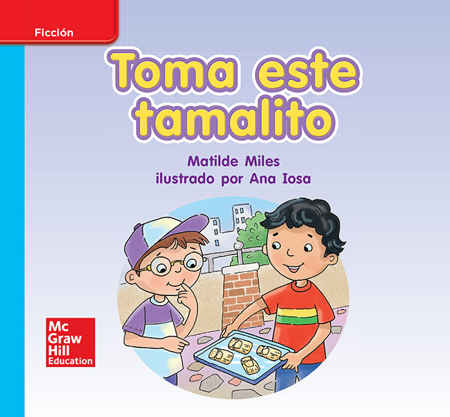 Lectura Maravillas Leveled Reader Toma Este Tamalito On Level Unit 4 Week 2 Grade K