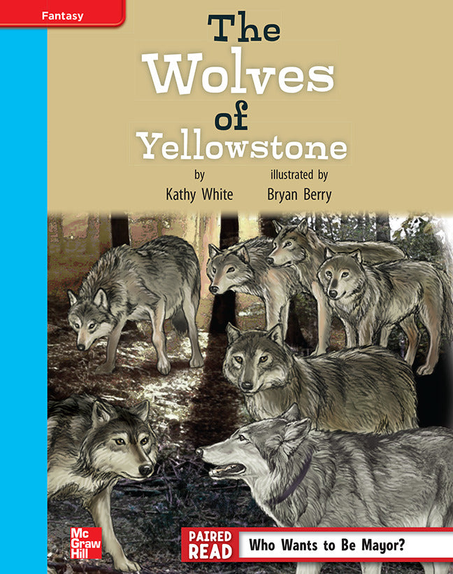 Reading Wonders Grade 4 Leveled Reader The Wolves Of Yellowstone On Level Unit 4 6 Pack